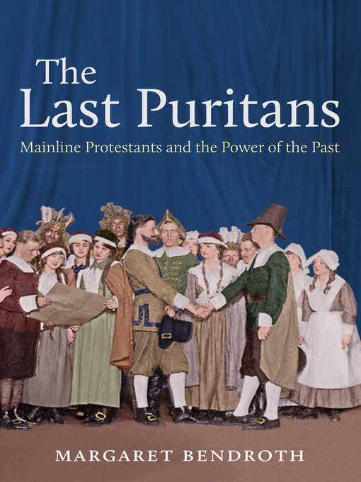 Title details for The Last Puritans by Margaret Bendroth - Available